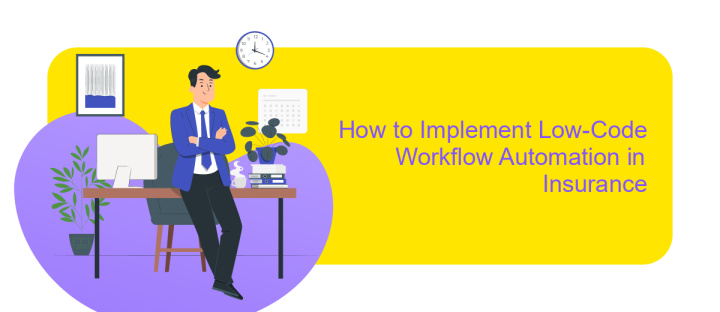 How to Implement Low-Code Workflow Automation in Insurance