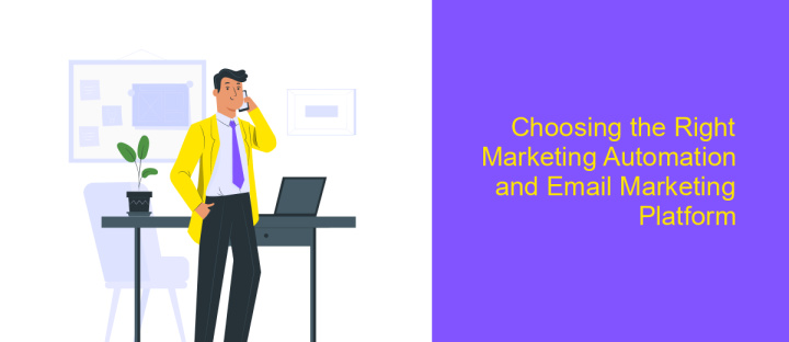 Choosing the Right Marketing Automation and Email Marketing Platform