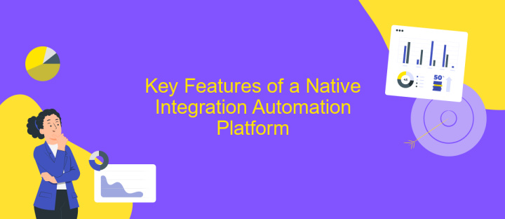 Key Features of a Native Integration Automation Platform