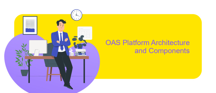 OAS Platform Architecture and Components