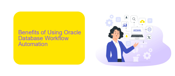 Benefits of Using Oracle Database Workflow Automation