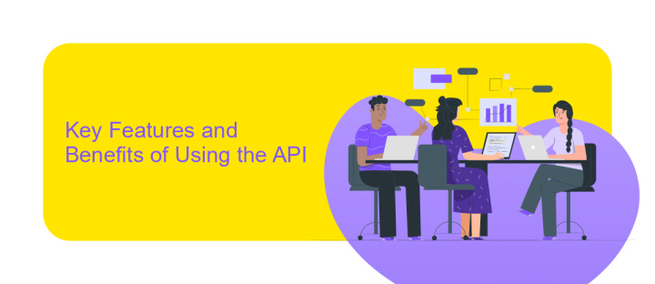 Key Features and Benefits of Using the API