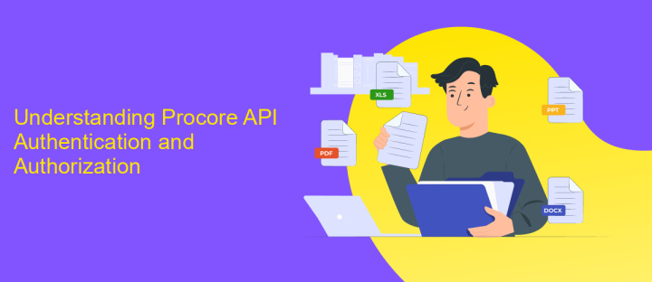 Understanding Procore API Authentication and Authorization