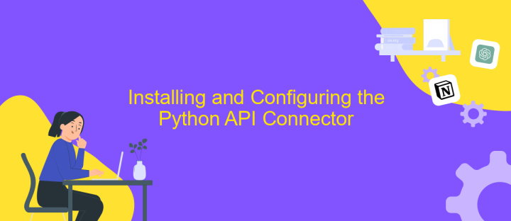 Installing and Configuring the Python API Connector