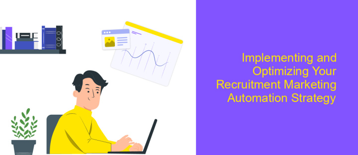 Implementing and Optimizing Your Recruitment Marketing Automation Strategy