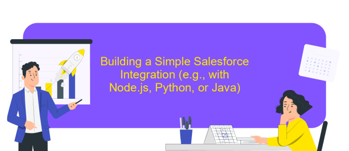 Building a Simple Salesforce Integration (e.g., with Node.js, Python, or Java)