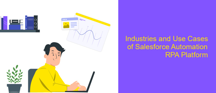 Industries and Use Cases of Salesforce Automation RPA Platform