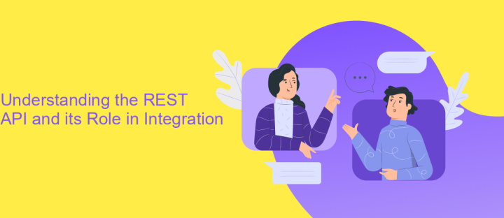 Understanding the REST API and its Role in Integration