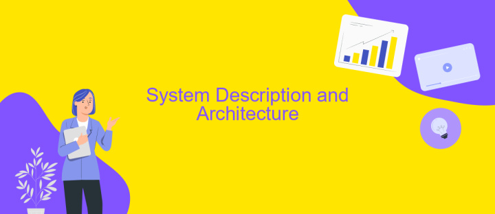 System Description and Architecture