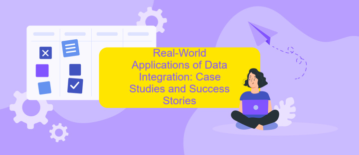 Real-World Applications of Data Integration: Case Studies and Success Stories