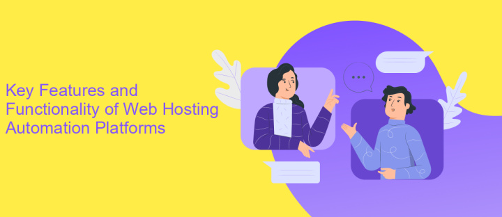 Key Features and Functionality of Web Hosting Automation Platforms