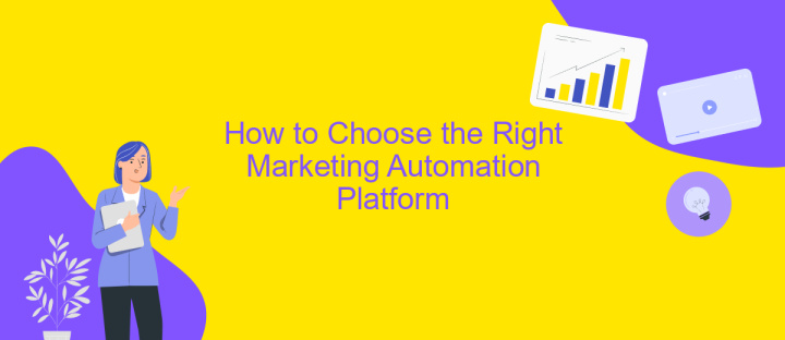 How to Choose the Right Marketing Automation Platform