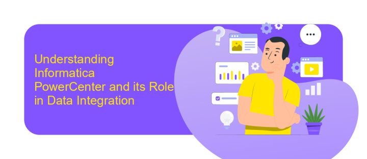 Understanding Informatica PowerCenter and its Role in Data Integration