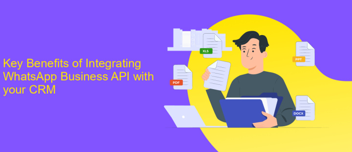 Key Benefits of Integrating WhatsApp Business API with your CRM