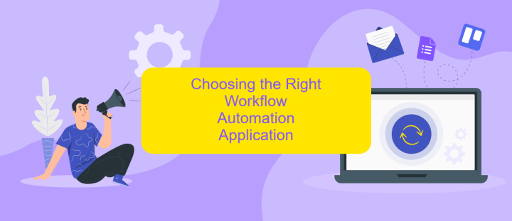 Choosing the Right Workflow Automation Application