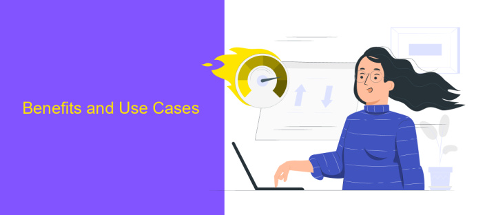 Benefits and Use Cases