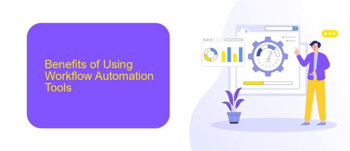 Benefits of Using Workflow Automation Tools