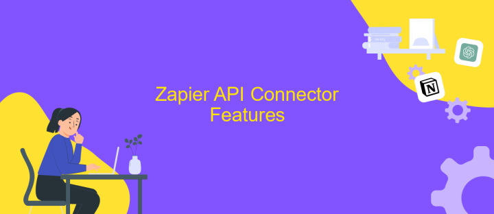 Zapier API Connector Features