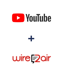 Integration of YouTube and Wire2Air