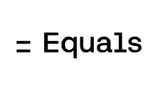 Equals